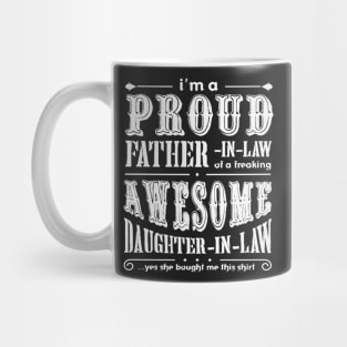 FAther (2) Im a Proud Father In Law Freaking Awesome Daughter In Law Mug